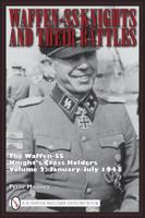 Waffen-SS Knights and Their Battles Volume 2 : January - July 1943