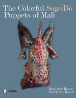 The Colorful Sogo Bò Puppets of Mali