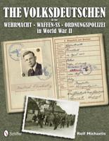 The Volksdeutschen in the Wehrmacht, Waffen-SS, Ordnungspolizei