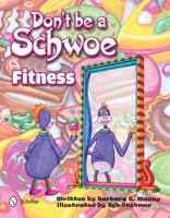 Don't Be a Schwoe Fitness