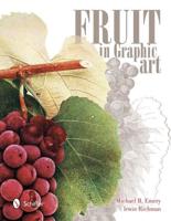 Fruit in Graphic Art / Michael B. Emery, Irwin Richman