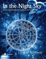 In the Night Sky the Astrological Zodiac for Children