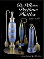 DeVilbiss Perfume Bottles and Their Glass Company Suppliers, 1907-1968