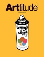 Arttitude. 2 Drawing Is Not a Crime