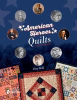 American Heroes Quilts, Past & Present