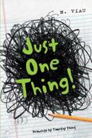 Just One Thing!