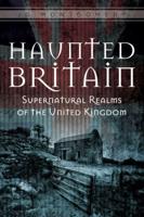Haunted Britain, Supernatural Realms of the United Kingdom