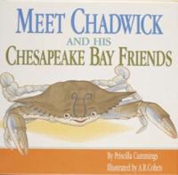 Meet Chadwick and His Chesapeake Bay Friends / By Priscilla Cummings ; Illustrated by A.R. Cohen