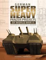 German Super Heavy Panzer Projects of World War II