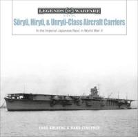 Soryu, Hiryu, and Unryu-Class Aircraft Carriers in the Imperial Japanese Navy in World War II