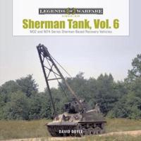 Sherman Tank. Volume 6 M32- And M74-Series Sherman-Based Recovery Vehicles
