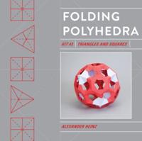 Folding Polyhedra Kit 3: Triangles and Squares