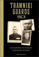 Trawniki Guards Volume 2 Investigations and Trials