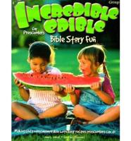 Incredible Edible Bible Story Fun for Preschoolers