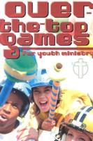 Over-the-Top Games for Youth Ministry