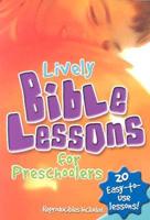 Lively Bible Lessons for Preschoolers