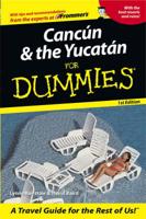 Cancún and the Yucatán for Dummies