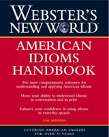 Webster's New World American Idioms Handbook