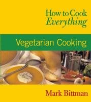 How to Cook Everything. Vegetarian Cooking