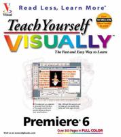 Teach Yourself Visually Adobe Premiere 6