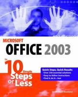 Microsoft Office 2003 in 10 Simple Steps or Less