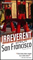 Irreverent Guide to San Francisco