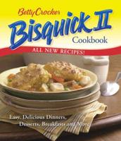Betty Crocker's Bisquick II Cookbook