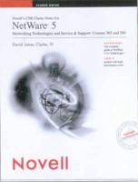 Novell's CNE Clarke Notes for NetWare 5 Networking Technologies and Service & Support