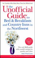 The Unofficial Guide to Bed & Breakfasts and Country Inns in the Northwest