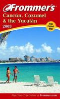 Cancún, Cozumel & The Yucatán 2003
