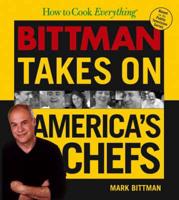 How to Cook Everything. Bittman Takes on America's Chefs