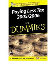 Paying Less Tax 2005/2006 for Dummies