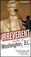 Irreverent Guide to Washington, D.C