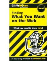 CliffsNotes Finding What You Want On the Web