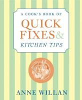 A Cook's Book of Quick Fixes & Kitchen Tips
