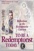 To Be a Redemptorist Today