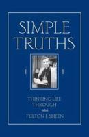Simple Truths: Thinking Life Through with Fulton J. Sheen