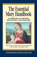 Essential Mary Handbook: A Summary of Beliefs, Devotions, and Prayers