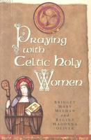 Praying With Celtic Holy Women