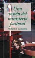 Una Vision Del Ministerio Pastoral