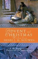 Advent and Christmas Wisdom from Henri J. M. Nouwen: Daily Scripture and Prayers Together with Nouwen's Own Words