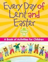 Every Day of Lent Adn Easter, Year B