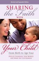Sharing the Faith with Your Child: From Birth to Age Four (Revised and Expanded)