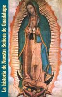 La Historia De Nuestra Señora De Guadalupe
