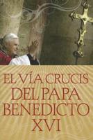 El Vía Crucis Del Papa Benedicto XVI