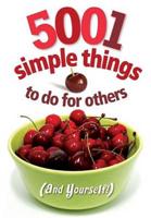 5001 Simple Things to Do for Others (And Yourself!)