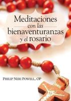 Meditaciones Con Las Bienaventuranzas Y El Rosario