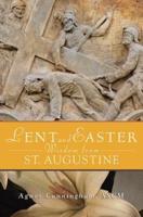 Lent and Easter Wisdom from St Augustine