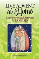 Live Advent at Home: Daily Prayers and Activities for Families