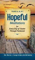 Hopeful Meditations for Every Day of Easter Through Pentecost Years A, B, and C